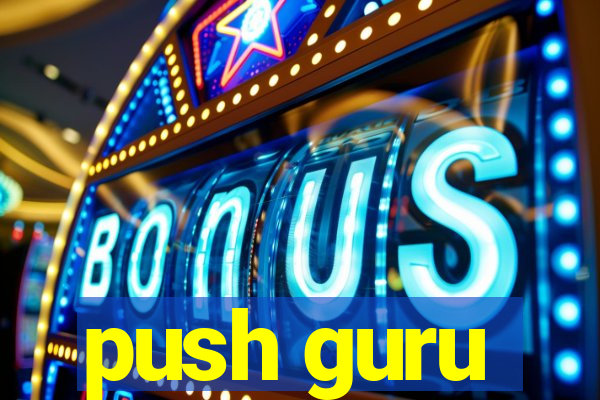 push guru